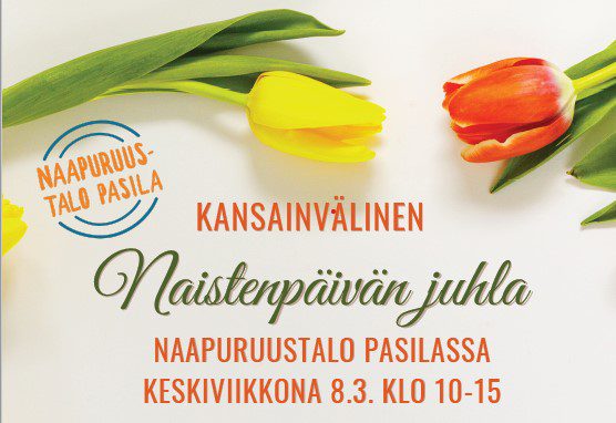 Keltainen ja punainen tulpaani koristeena. Teksissä "Kansainvälinen Naistenpäivän juhla Naapuruustalo Pasilassa keskiviikkona 8.3. klo 10-15."