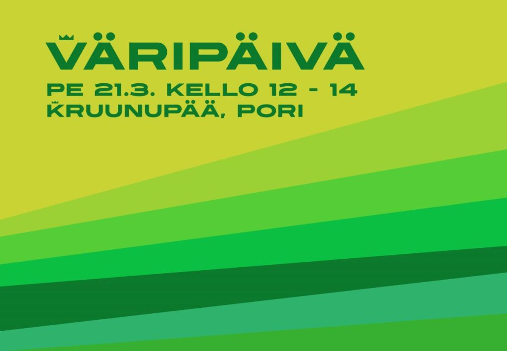 Keltavihreällä viistoviivaisella taustalla lukee Väripäivä pe 21.3. kello 12-14, Kruunupää, Pori.